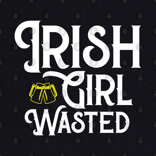 Irish Girl Wasted Funny St. Patrick's Day by trendingoriginals